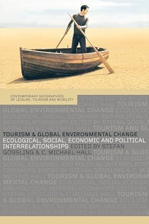 tourism and global environmental change 1st edition michael c hallstefan gossling 041536132x, 978-0415361323