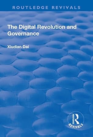 the digital revolution and governance 1st edition xiudian dai b001khch8k, 978-1351724319