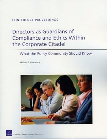 directors as guardians of compliance and ethics within the corporate citadel what the policy community should