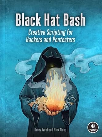 black hat bash creative scripting for hackers and pentesters 1st edition nick aleks ,dolev farhi 1718503741,