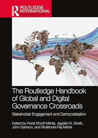 the routledge handbook of global and digital governance crossroads stakeholder engagement and democratization