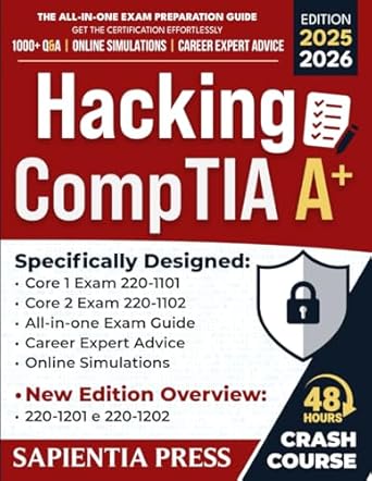hack the comptia a+ the all in one exam preparation guide get the certification effortlessly with 1000+ qanda