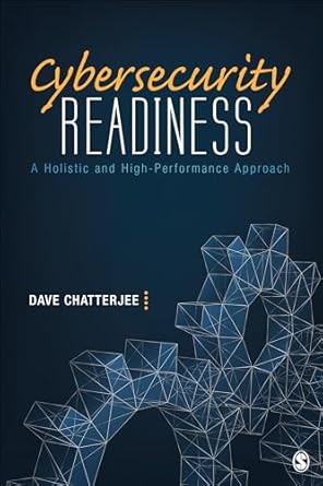 cybersecurity readiness a holistic and high performance approach 1st edition dave chatterjee 1071837338,