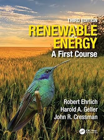 renewable energy a first course 3rd edition robert ehrlich ,harold a geller ,john r cressman 0367768372,