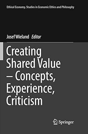 creating shared value concepts experience criticism 1st edition josef wieland 3319840177, 978-3319840178