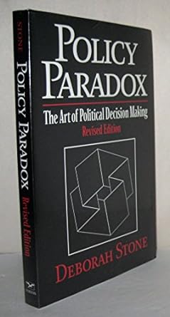 policy paradox the art of political decision making 1st edition deborah stone 0393976254, 978-0393976250