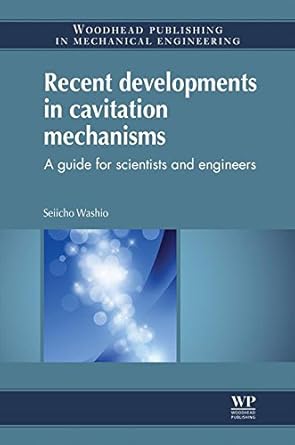 recent developments in cavitation mechanisms a guide for scientists and engineers 1st edition seiichi washio
