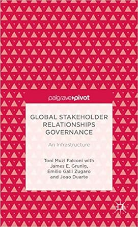 global stakeholder relationships governance an infrastructure 1st edition m falconi ,j grunig ,e zugaro ,j