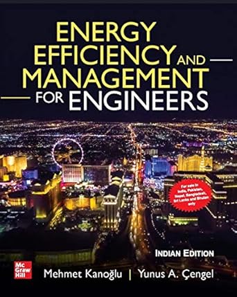 energy efficiency and management for engineers 1st edition yunus a cengel mehmet kanoglu 9390385504,