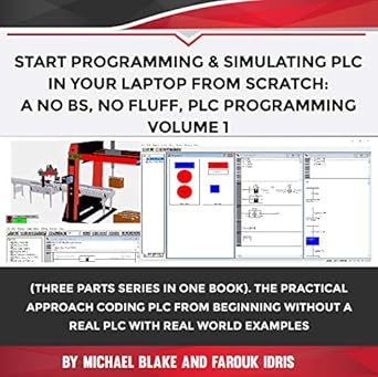 program and simulate plc in your pc from scratch a no bs no fluff plc programming practical approach coding