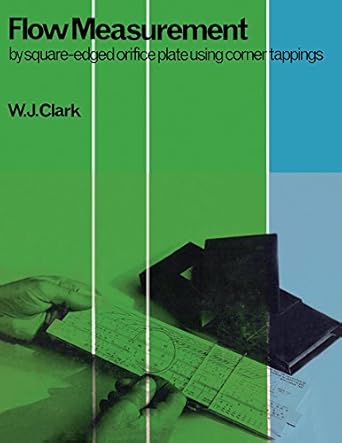 flow measurement by square edged orifice plate using corner tappings 1st edition w j clark b01drxizfs