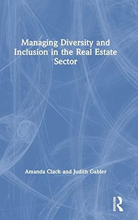 managing diversity and inclusion in the real estate sector 1st edition amanda clack ,judith gabler