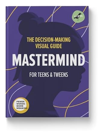 mastermind the decision making visual guide for teens and tweens how to think use information and choose