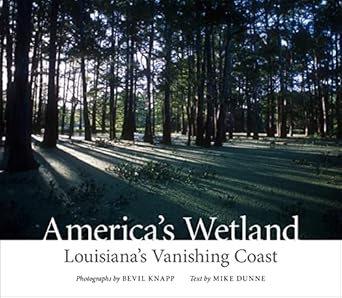 americas wetland louisianas vanishing coast 1st edition mike dunne ,bevil knapp 0807131156, 978-0807131152