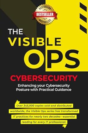 visible ops cybersecurity enhancing your cybersecurity posture with practical guidance 1st edition scott