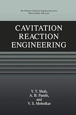 cavitation reaction engineering 1999th edition y t shah a b pandit yatish t shah 0306461412, 978-0306461415