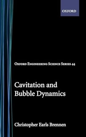 cavitation and bubble dynamics 1st edition christopher e brennen 0195094093, 978-0195094091