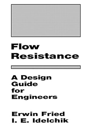 flow resistance a design guide for engineers 1st edition i e idelchik b08qyl6vky, 978-1351447898