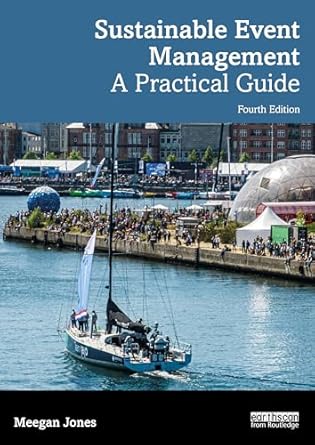 sustainable event management a practical guide 1st edition meegan jones 1032756691, 978-1032756691