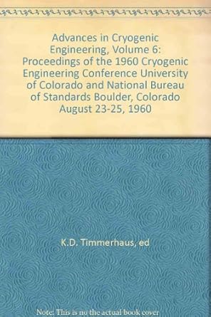 advances in cryogenic engineering volume 6 proceedings of the 1960 cryogenic engineering conference
