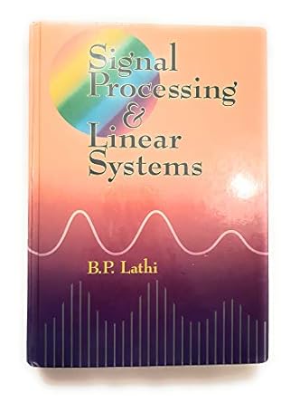 signal processing and linear systems 1st edition b p lathi 0195219171, 978-0195219173