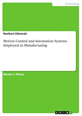 motion control and automation systems employed in manufacturing 1st edition norbert edomah 3640671155,