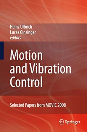 motion and vibration control selected papers from movic 2008 1st edition heinz ulbrich ,lucas ginzinger