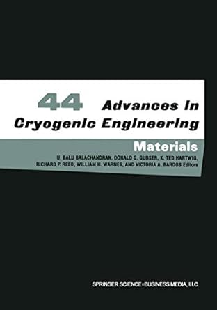 advances in cryogenic engineering parts a and b structural and cryocooler materials 1999th edition u balu
