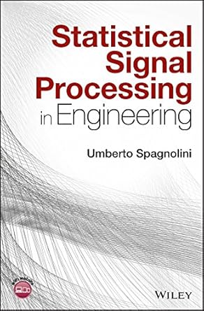 statistical signal processing in engineering 1st edition umberto spagnolini b078tql99k, 978-1119293996