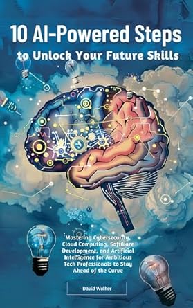 10 ai powered steps to unlock your future skills mastering cybersecurity cloud computing software development