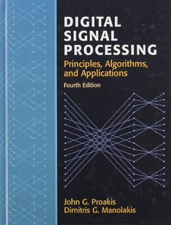 digital signal processing 1st edition john proakis ,dimitris manolakis 0131873741, 978-0131873742