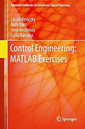 control engineering matlab exercises 1st edition laszlo keviczky ,ruth bars ,jeno hetthessy ,csilla banyasz