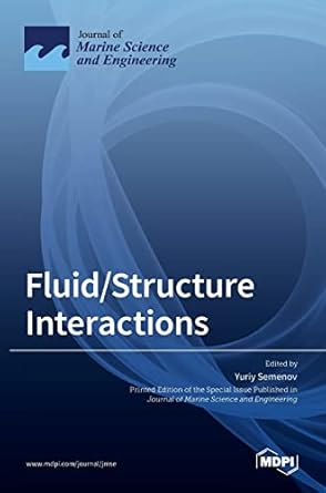fluid/structure interactions 1st edition yuriy semenov 3036532501, 978-3036532509
