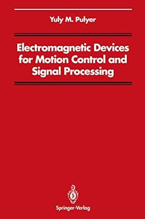 electromagnetic devices for motion control and signal processing 1st edition yuly m pulyer 0387978275,