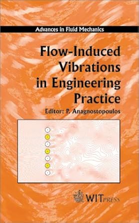 flow induced vibrations in engineering practice 1st edition p anagnostopoulos 1853126446, 978-1853126444
