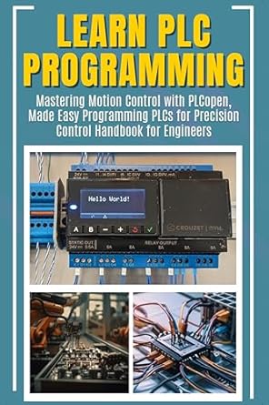learn plc programming mastering motion control with plcopen made easy programming plcs for precision control