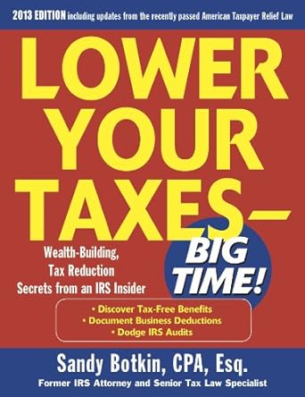 lower your taxes big time 2013 2014 5/e 5th edition sandy botkin b001h6l5iw, 978-0071803410