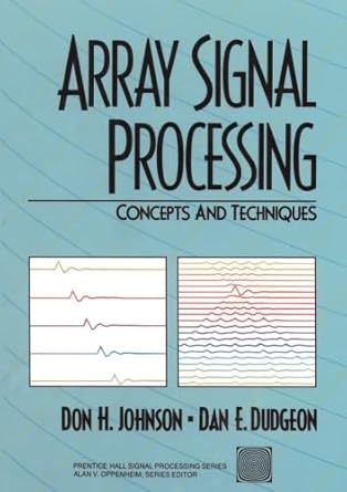 array signal processing concepts and techniques 1st edition don h johnson ,dan e dudgeon 0130485136,