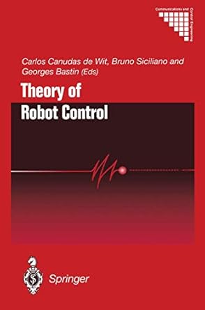 theory of robot control 1st edition carlos c de wit bruno siciliano,carlos canudas de wit 3540760547,