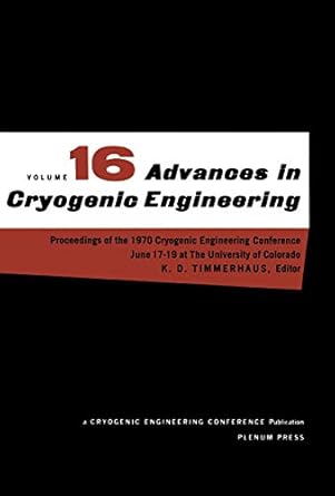 advances in cryogenic engineering proceeding of the 1970 cryogenic engineering conference the university of