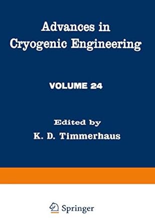 advances in cryogenic engineering 1st edition k timmerhauso 146139855x, 978-1461398554