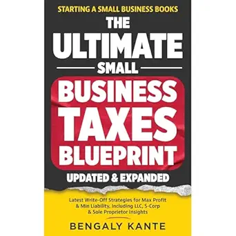 the ultimate small business taxes blueprint latest write off strategies for max profit and min liability