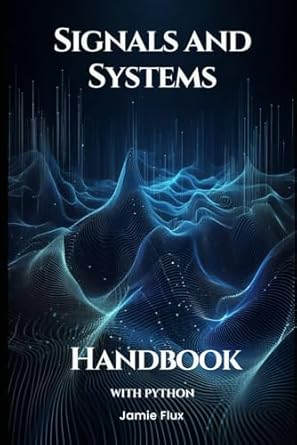 signals and systems handbook with python 1st edition jamie flux b0dg38tq1t, 979-8338276808