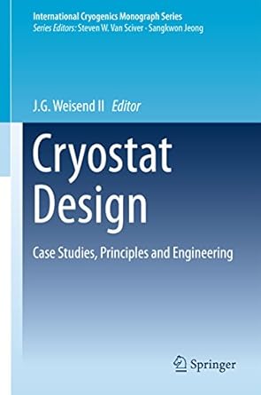 cryostat design case studies principles and engineering 1st edition j g weisend ii b01kbuyhei, 978-3319311500
