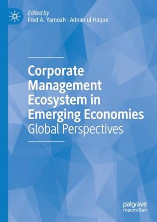 corporate management ecosystem in emerging economies global perspectives 1st edition fred a yamoah ,adnan ul
