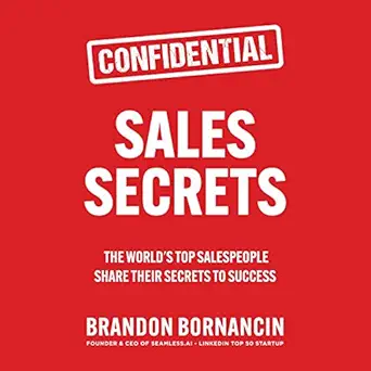 sales secrets the worlds top salespeople share their secrets to success 1st edition brandon bornancin ,james