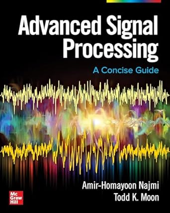 advanced signal processing a concise guide 1st edition amir homayoon najmi ,todd moon 1260458938,