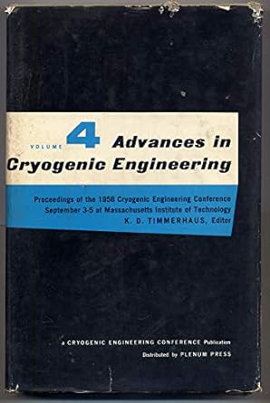 advances in cryogenic engineering volume 4 proceedings of the 1958 cryogenic engineering conference 1st