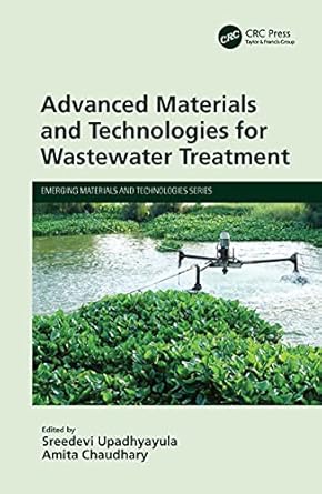 advanced materials and technologies for wastewater treatment 1st edition sreedevi upadhyayula ,amita