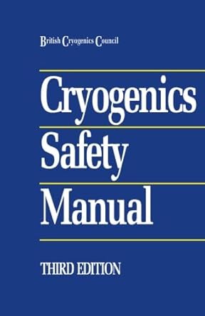 cryogenics safety manual a guide to good practice 3rd edition safety panel british cryogenics council safety